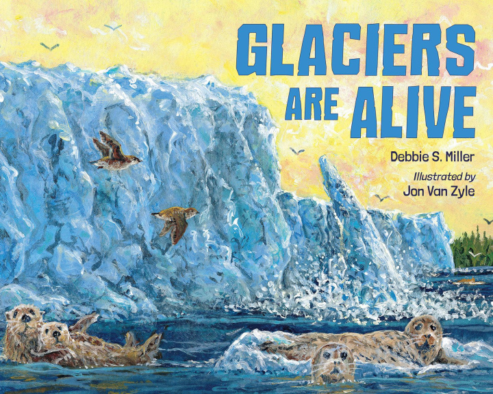 Kniha Glaciers Are Alive Jon Van Zyle