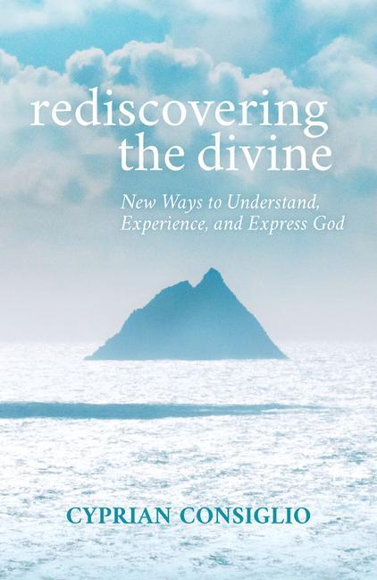 Kniha Rediscovering the Divine: New Ways to Understand, Experience, and Express God 