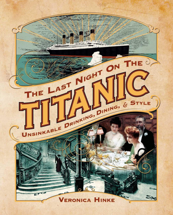 Carte The Last Night on the Titanic: Unsinkable Drinking, Dining, and Style 