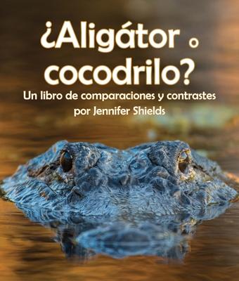 Buch ?Aligátor O Cocodrilo? Un Libro de Comparaciones Y Contrastes 