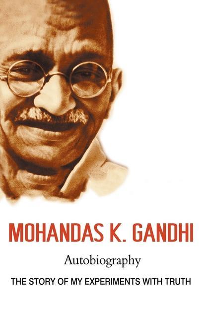 Carte Mohandas K. Gandhi, Autobiography: The Story of My Experiments with Truth Mahatma Gandhi