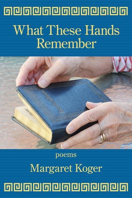 Book What These Hands Remember Margaret Koger
