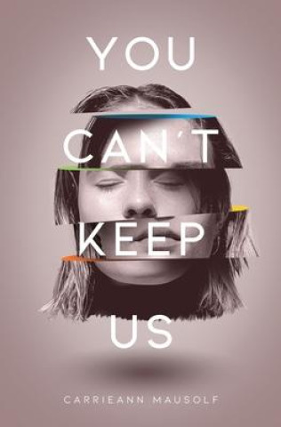 Knjiga You Can't Keep Us CarrieAnn Mausolf