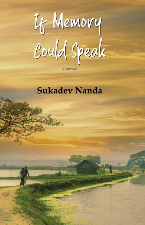 Knjiga If Memory Could Speak Sukadev Nanda