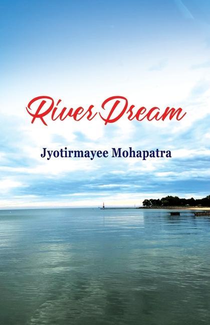 Knjiga River Dream Jyotirmayee Mohapatra