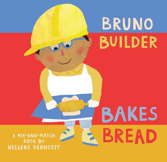 Knjiga Bruno Builder Bakes Bread Nelleke Verhoeff
