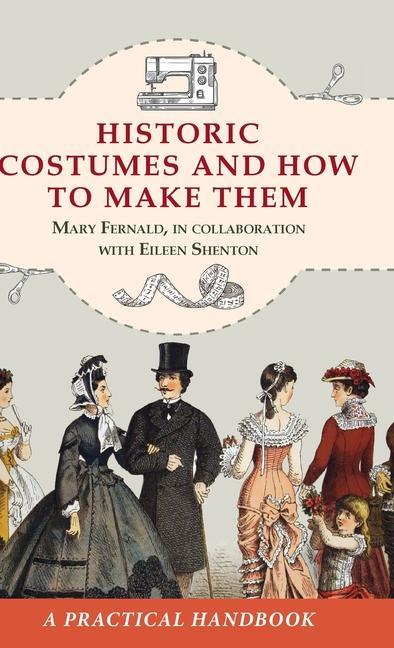Kniha Historic Costumes and How to Make Them (Dover Fashion and Costumes) Eileen Shenton