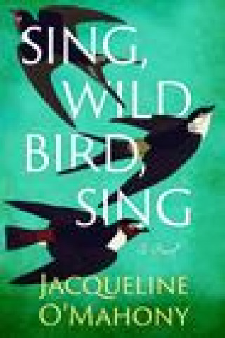 Kniha Sing, Wild Bird, Sing Omahony Jacqueline