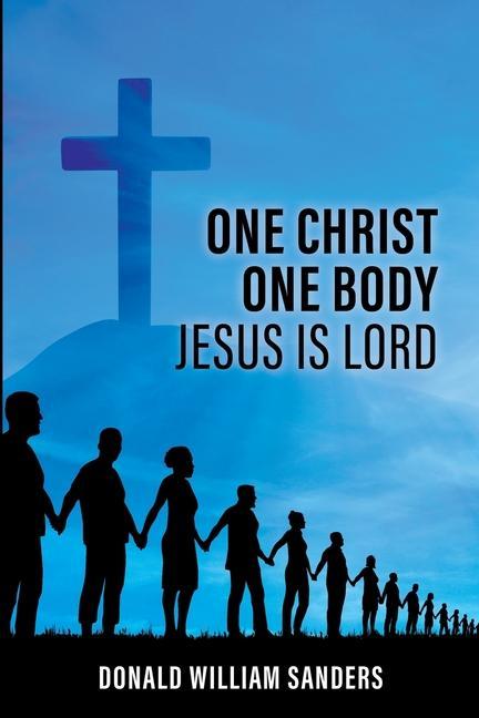 Βιβλίο One Christ One Body Jesus Is Lord Donald William Sanders