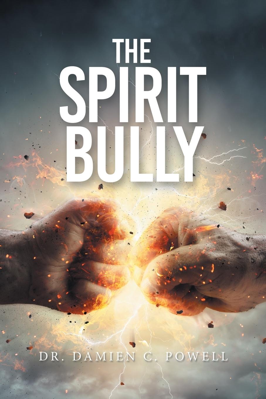 Knjiga The Spirit Bully Dr. Damien C. Powell