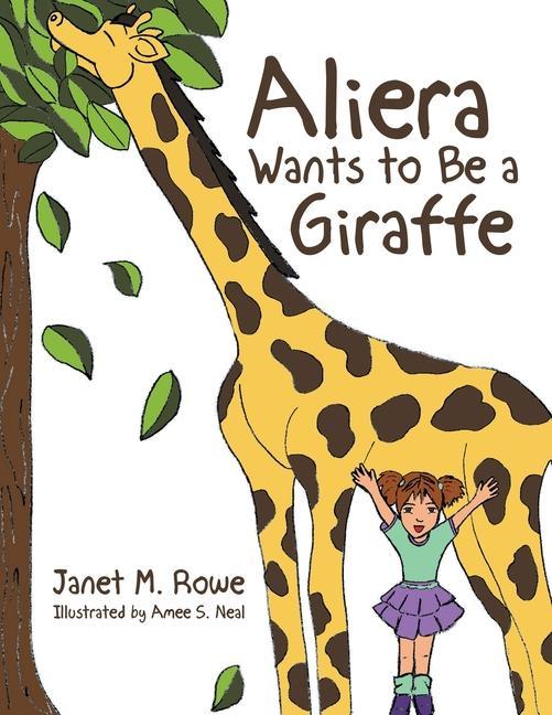 Βιβλίο Aliera Wants to Be a Giraffe Amee S. Neal