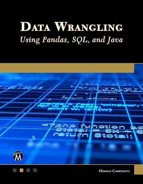 Knjiga Data Wrangling Using Pandas, Sql, and Java Oswald Campesato