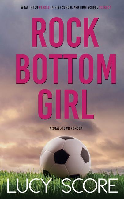 Könyv Rock Bottom Girl: A Small Town Romantic Comedy 