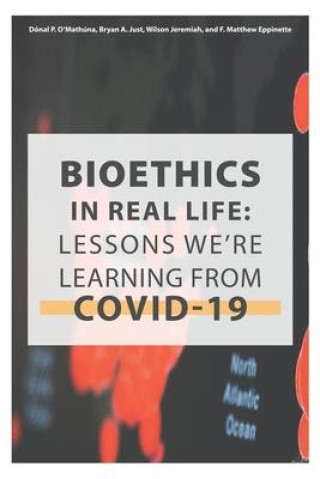 Buch Bioethics in Real Life: Lessons We're Learning from COVID-19 Wilson Jeremiah