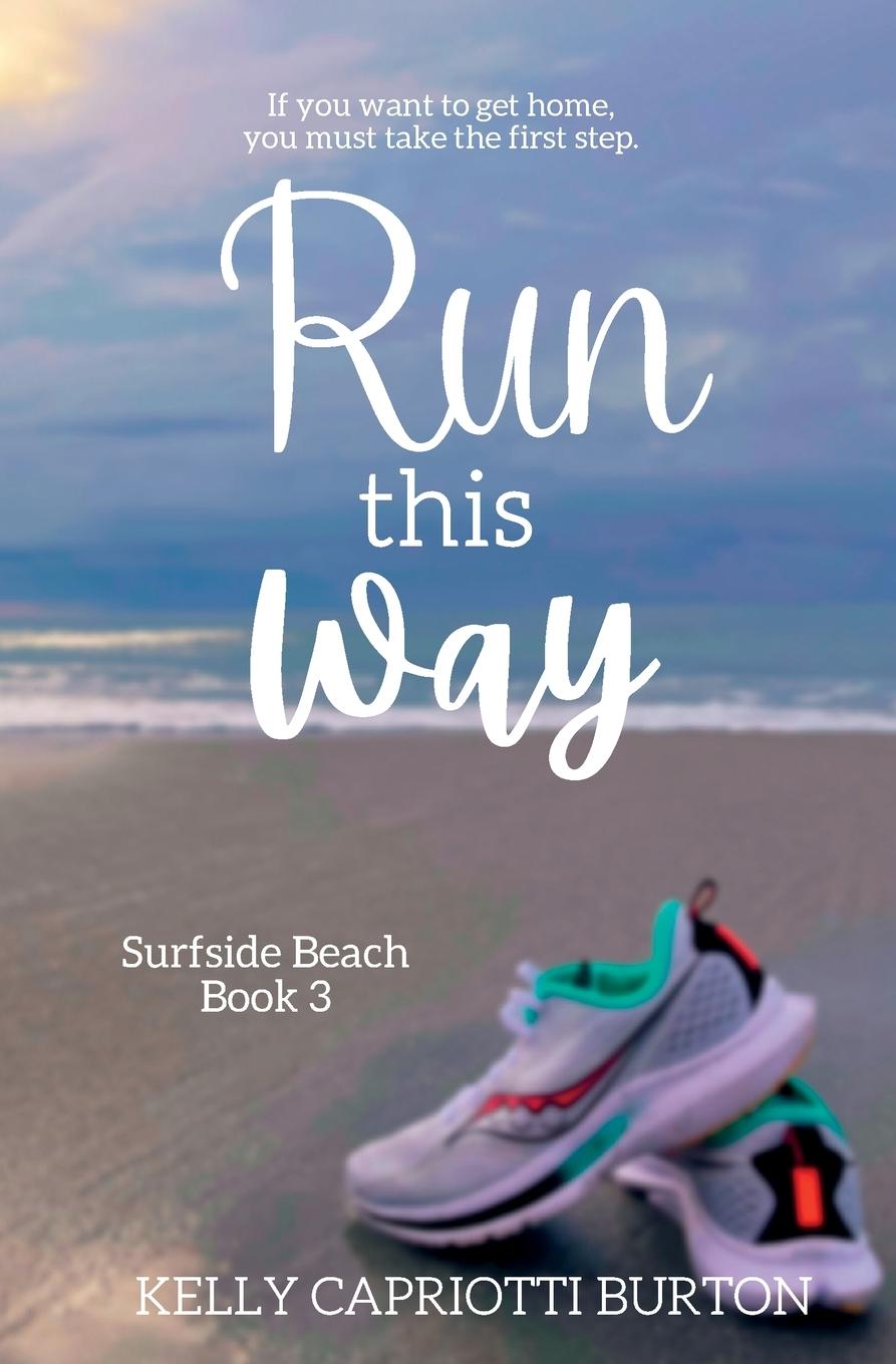 Knjiga Run This Way Kelly Capriotti Burton