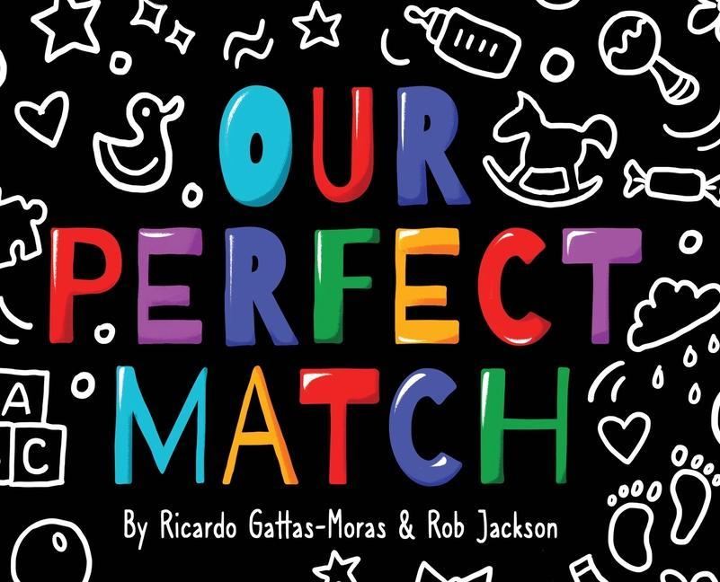 Book Our Perfect Match: Daddy and Papa Rob Jackson
