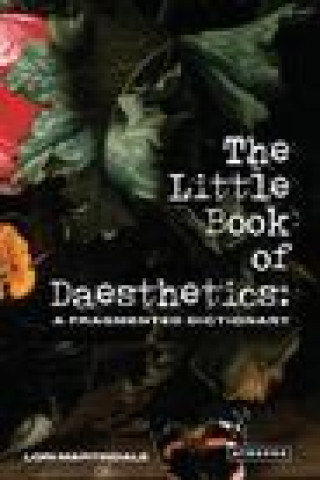 Buch The Little Book of Daesthetics: A Fragmented Dictionary Lori Martindale