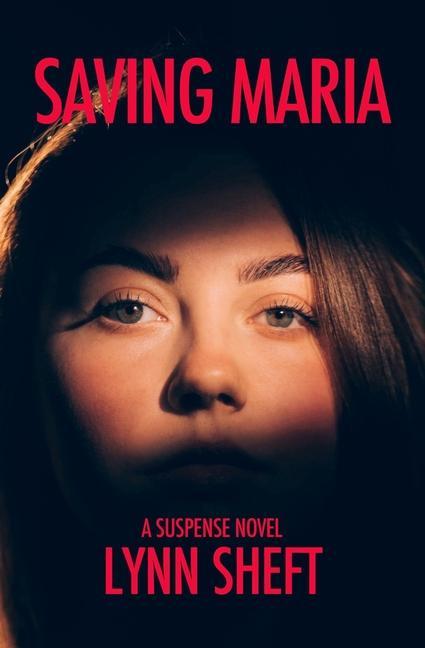 Knjiga Saving Maria: A Suspense Novel Lynn Sheft