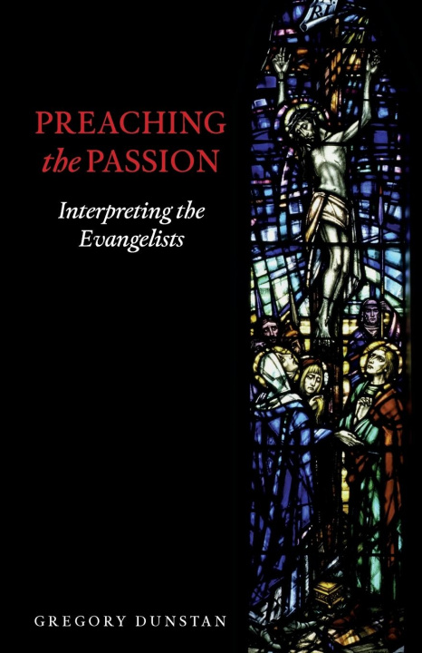 Libro Preaching the Passion Gregory Dunstan