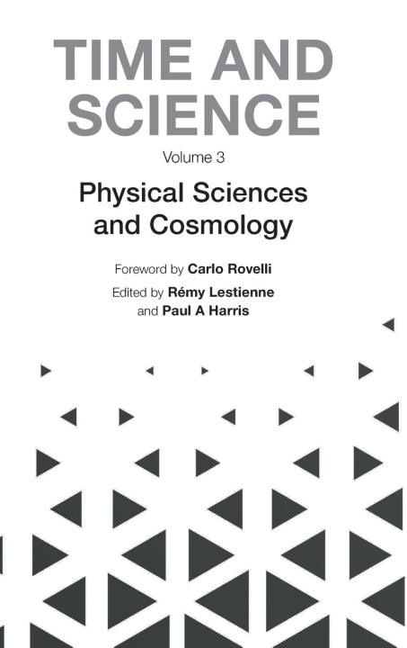 Book Time and Science - Volume 3: Physical Sciences and Cosmology Remy Lestienne