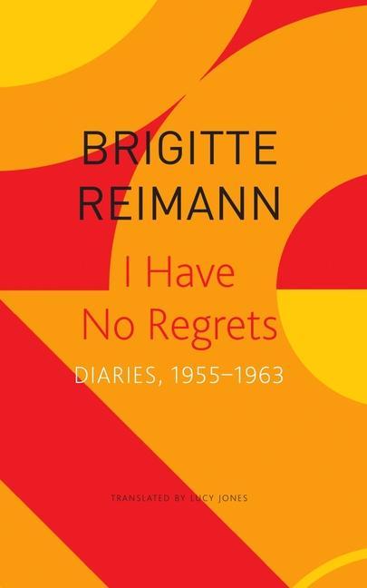 Kniha I Have No Regrets - Diaries, 1955-1963 Lucy Jones