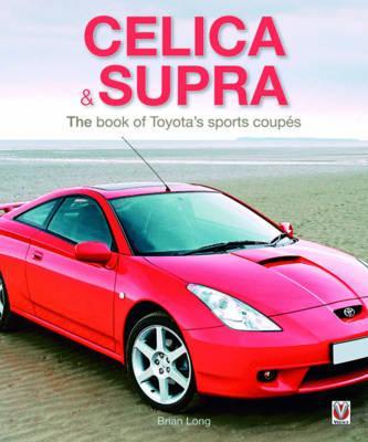 Könyv Celica & Supra: The Book of Toyota's Sports Coupts 