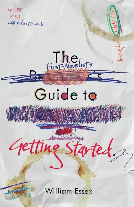 Knjiga The First-Novelist's Guide to Getting Started William Essex
