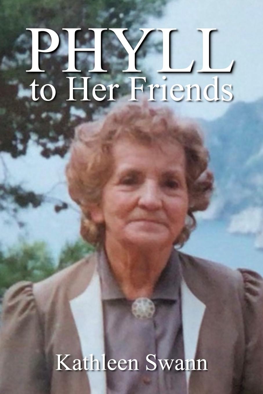 Knjiga Phyll to her Friends Kathleen Swann