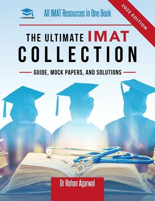 Kniha The Ultimate IMAT Collection: New Edition, all IMAT resources in one book: Guide, Mock Papers, and Solutions for the IMAT from UniAdmissions. 