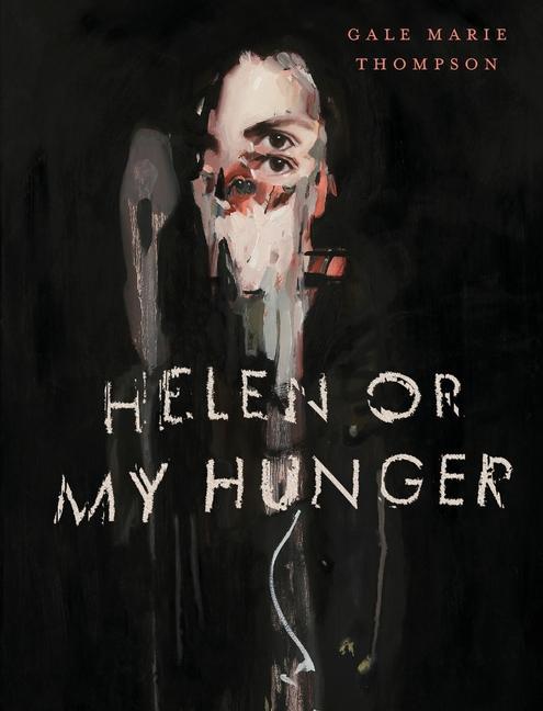 Βιβλίο Helen Or My Hunger Gale Marie Thompson
