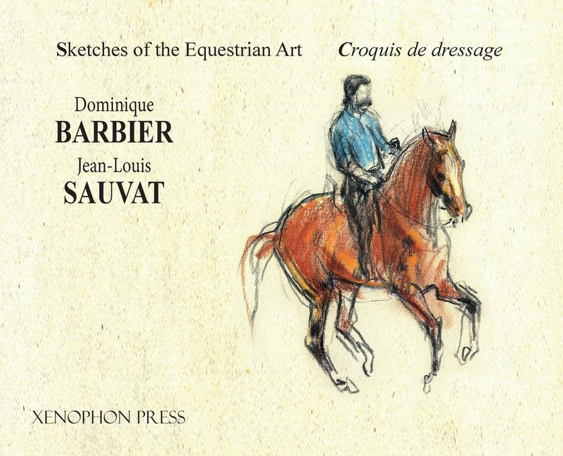 Книга Sketches of the Equestrian Art - Croquis de Dressage Jean-Louis Sauvat