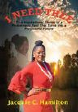 Knjiga I Need Thee Jacquie C Hamilton