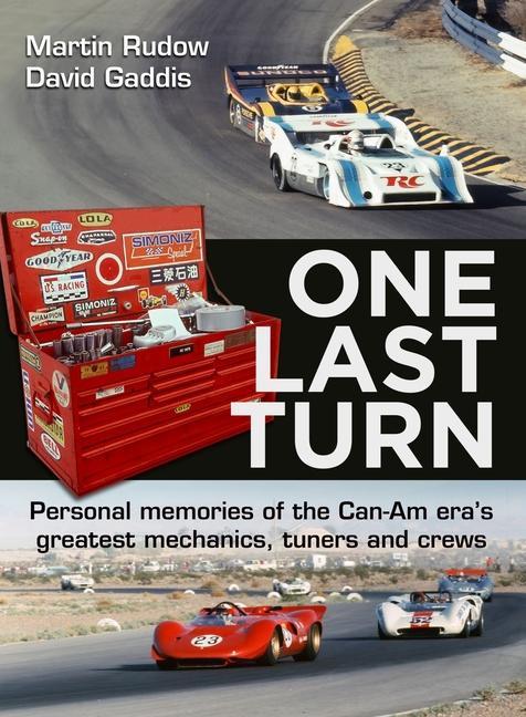 Kniha One Last Turn: Personal Memories of the Can-Am Era's Greatest Mechanics, Tuners and Crews Dave Gaddis