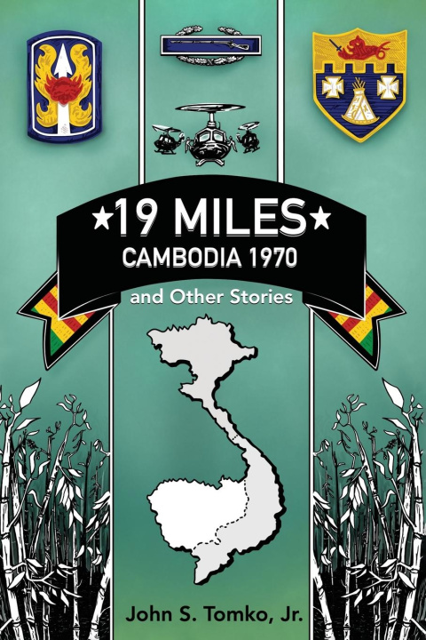 Knjiga 19 Miles: Cambodia 1970 and Other Stories John S. Tomko Jr.