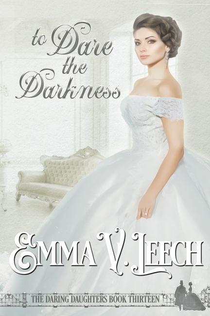 Knjiga To Dare the Darkness Emma V Leech