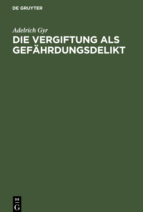 Βιβλίο Die Vergiftung als Gefährdungsdelikt Adelrich Gyr