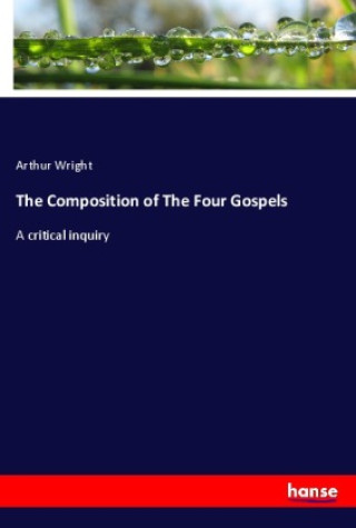 Βιβλίο The Composition of The Four Gospels Arthur Wright