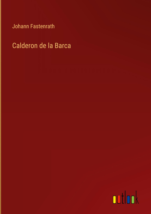 Kniha Calderon de la Barca Johann Fastenrath
