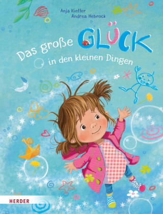 Kniha Das große Glück in den kleinen Dingen Anja Kieffer