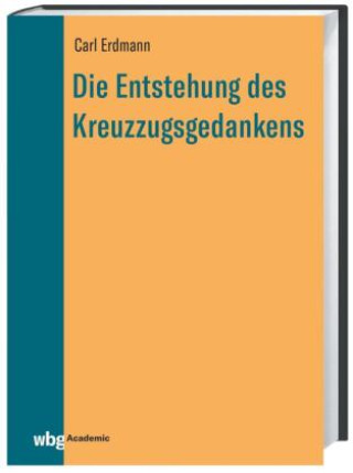 Kniha Die Entstehung des Kreuzzugsgedankens 