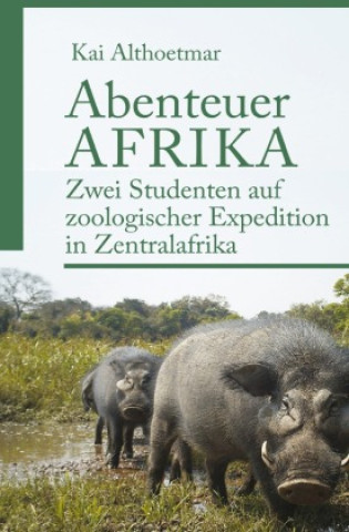 Knjiga Abenteuer Afrika Kai Althoetmar
