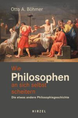 Book Wie Philosophen an sich selbst scheitern. Otto A. Böhmer