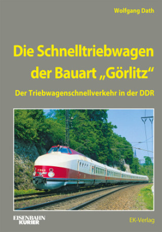 Kniha Die Schnelltriebwagen der Bauart Görlitz 