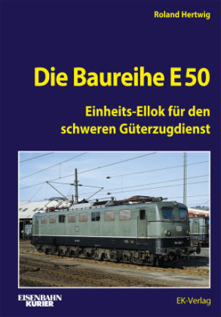 Kniha Die Baureihe E 50 