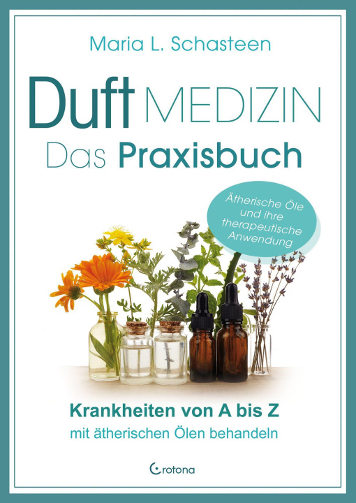 Könyv Duftmedizin - Das Praxisbuch - Krankheiten von A bis Z mit ätherischen Ölen behandeln 