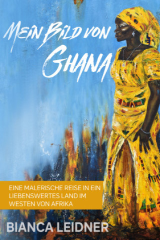Kniha Mein Bild von Ghana Bianca Leidner
