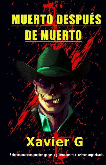Βιβλίο Muerto después de muerto Xavier G