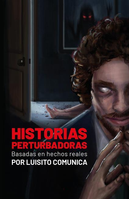 Carte Historias Perturbadoras. Basadas En Hechos Reales/ Disturbing Stories. Based on True Events 