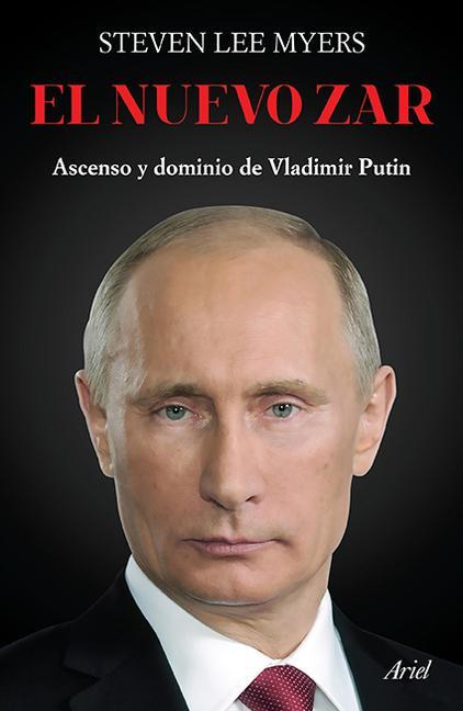 Книга El Nuevo Zar: Ascenso Y Dominio de Vladimir Putin 