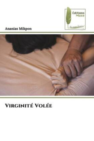 Knjiga Virginité Volée Ananias Mikpon